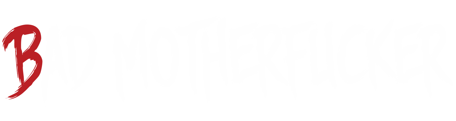Bad Motherfucker